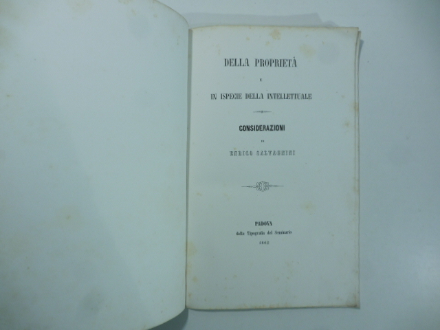 Della proprietà e in ispecie della intellettuale. Considerazioni
